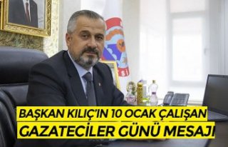 BAŞKAN KILIÇ’IN 10 OCAK ÇALIŞAN GAZATECİLER...