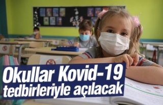 Okullar Kovid-19 tedbirleriyle açılacak