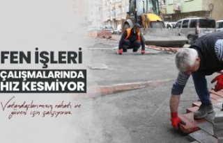 FEN İŞLERİ ÇALIŞMALARINDA HIZ KESMİYOR