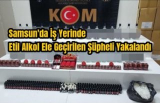 Samsun'da iş yerinde etil alkol ele geçirilen...