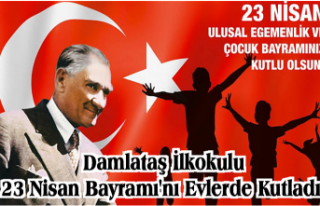 Damlataş İlkokulu 23 Nisan Bayramı'nı Evlerde...