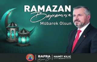 BAŞKAN KILIÇ'IN RAMAZAN BAYRAMI MESAJI