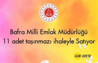 Bafra Milli Emlak Müdürlüğü 11 adet taşınmazı...