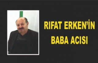 RIFAT ERKEN'İN BABA ACISI