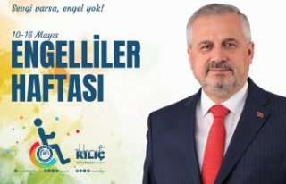 BAŞKAN KILIÇ'IN ENGELLİLER HAFTASI MESAJI