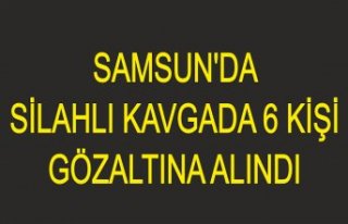 Samsun'da silahlı kavgada 6 kişi gözaltına...