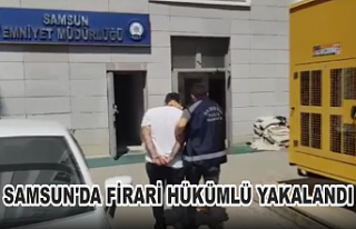 Samsun'da firari hükümlü yakalandı