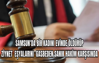 Samsun'da bir kadını evinde öldürüp ziynet...