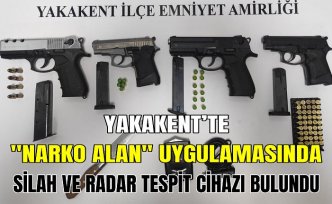 Yakakent’te "Narko Alan" uygulamasında silah ve radar tespit cihazı bulundu