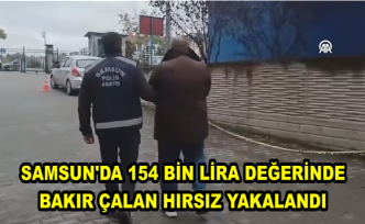 Samsun'da 154 bin lira değerinde bakır çalan hırsız yakalandı