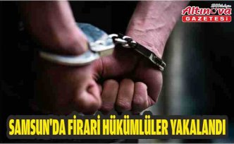 Samsun'da firari hükümlüler yakalandı