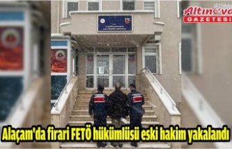 Alaçam'da firari FETÖ hükümlüsü eski hakim yakalandı