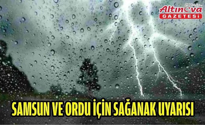 Samsun ve Ordu için sağanak uyarısı