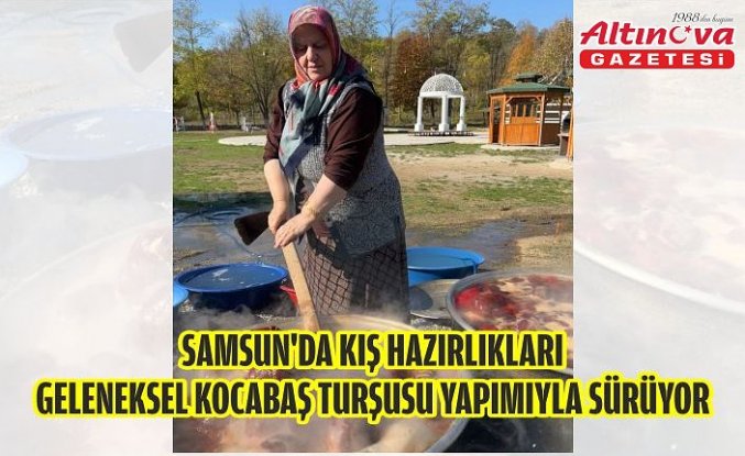 Samsun'da kış hazırlıkları geleneksel kocabaş turşusu yapımıyla sürüyor